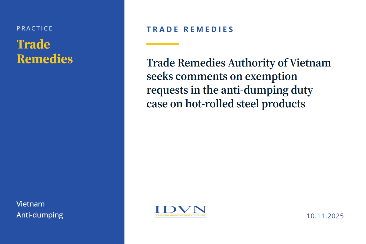 Trade Remedies Authority of Vietnam seeks comments on exemption requests in the anti-dumping duty case on hot-rolled steel products