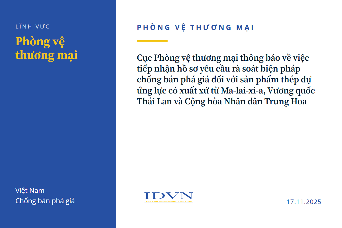 Cục Phòng vệ thương mại thông báo về việc tiếp nhận hồ sơ yêu cầu rà soát biện pháp chống bán phá giá đối với sản phẩm thép dự ứng lực có xuất xứ từ Ma-lai-xi-a, Vương quốc Thái Lan và Cộng hòa Nhân dân Trung Hoa