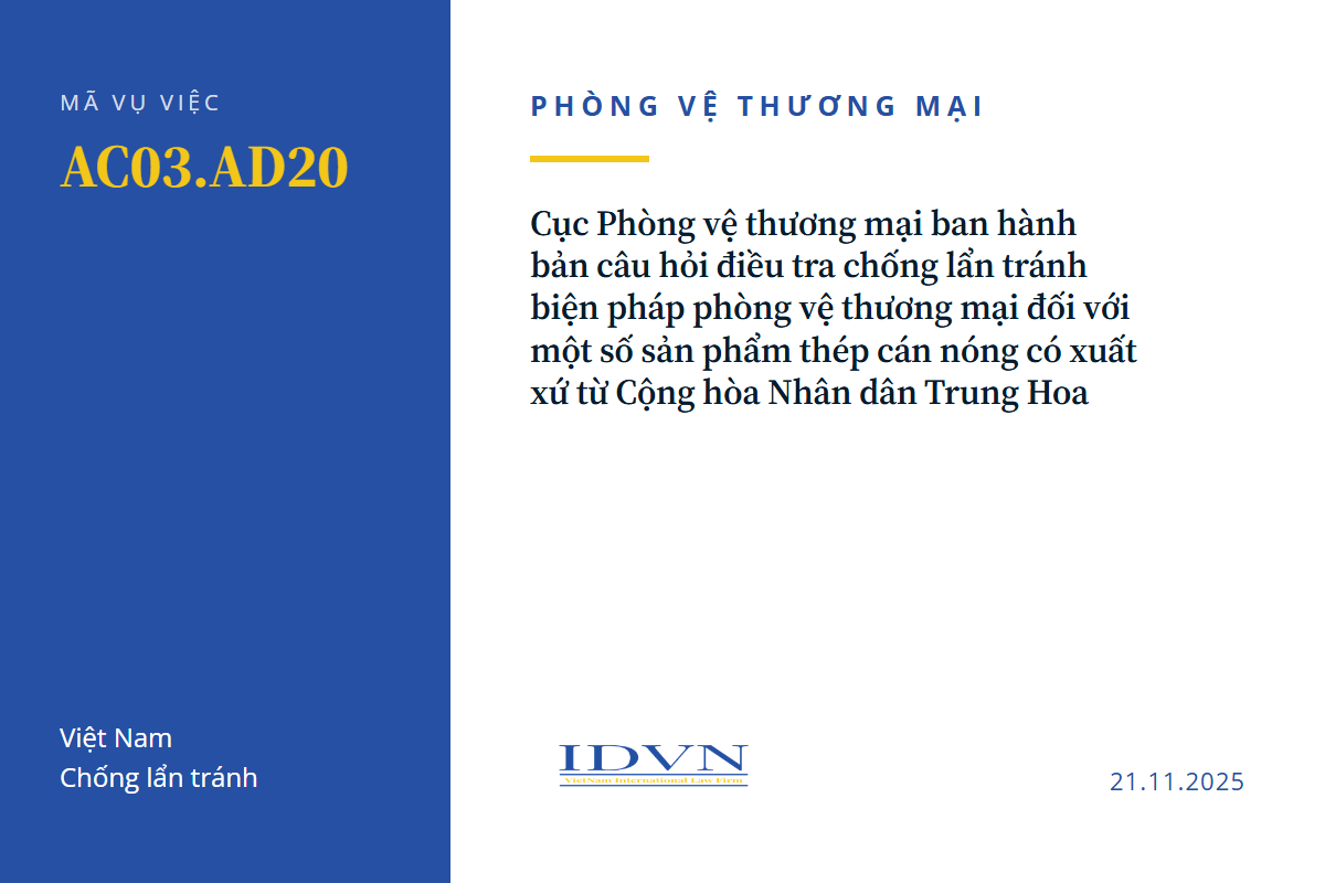 Cục Phòng vệ thương mại ban hành bản câu hỏi điều tra chống lẩn tránh biện pháp phòng vệ thương mại đối với một số sản phẩm thép cán nóng có xuất xứ từ Cộng hòa Nhân dân Trung Hoa (AC03.AD20)
