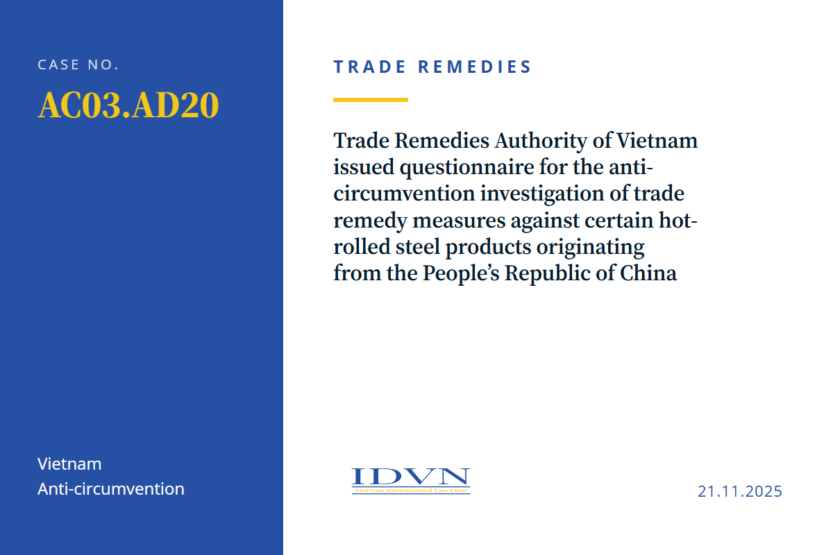 Trade Remedies Authority of Vietnam issued questionnaire for the anti-circumvention investigation of trade remedy measures against certain hot-rolled steel products originating from the People’s Republic of China (AC03.AD20)