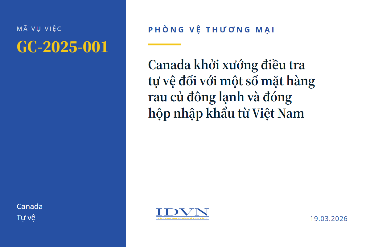Canada khởi xướng điều tra tự vệ đối với một số mặt hàng rau củ đông lạnh và đóng hộp nhập khẩu từ Việt Nam (GC-2025-001)