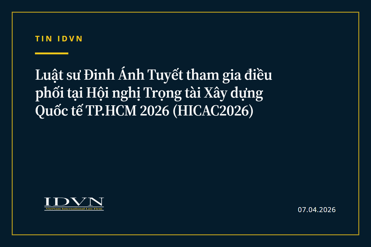 Luật sư Đinh Ánh Tuyết tham gia điều phối tại Hội nghị Trọng tài Xây dựng Quốc tế TP.HCM 2026 (HICAC2026)